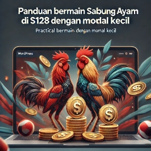 Panduan Bermain Sabung Ayam di S128 dengan Modal Kecil 