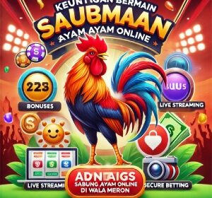 Keuntungan Bermain Sabung Ayam Online di Wala Meron